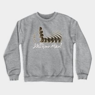 Still Your Mind Crewneck Sweatshirt